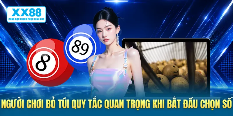 Người chơi bỏ túi quy tắc quan trọng khi bắt đầu chọn số