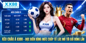 Kèo châu Á XX88 – Đọc biến động mức chấp từ lúc mở tới giờ bóng lăn
